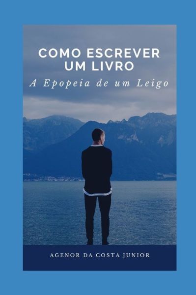 Cover for Agenor Da Costa Junior · Como Escrever um Livro (Paperback Book) (2021)