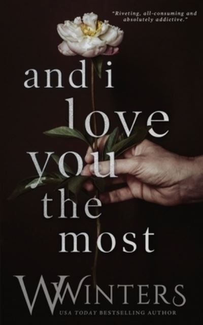 And I Love You the Most - Willow Winters - Books - Independently Published - 9798711976585 - February 20, 2021