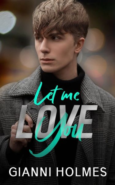 Cover for Gianni Holmes · Let Me Love You (Paperback Book) (2021)