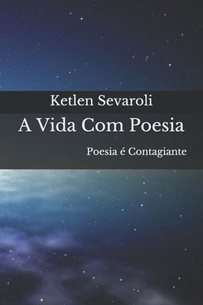 Cover for Ketlen Sevaroli · A Vida Com Poesia (Paperback Book) (2021)
