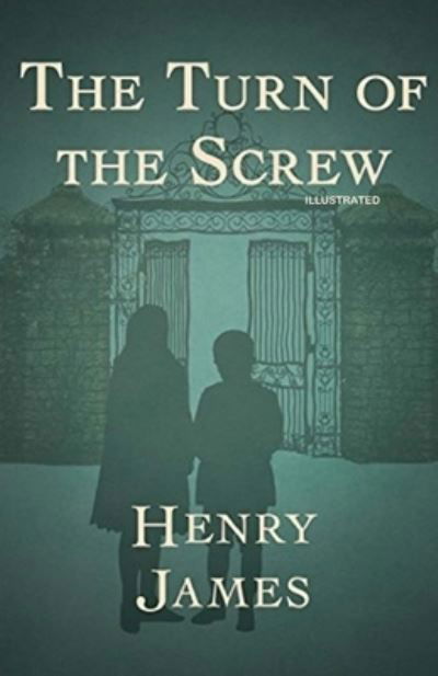 Cover for Henry James · The Turn of the Screw: Fully Illustrated Edition (Paperback Bog) (2021)