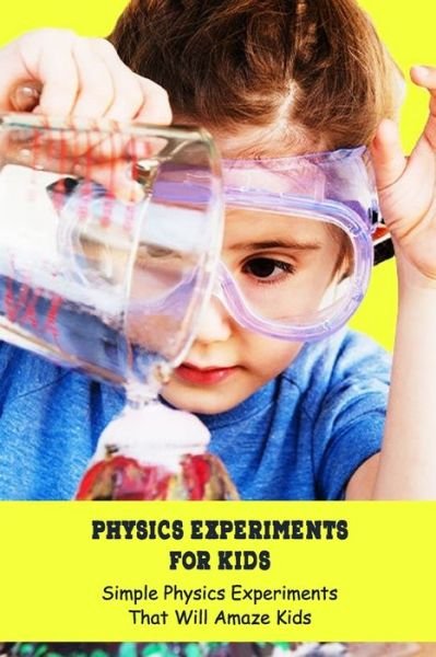 Cover for Angela Johnson · Physics Experiments for Kids (Paperback Bog) (2021)