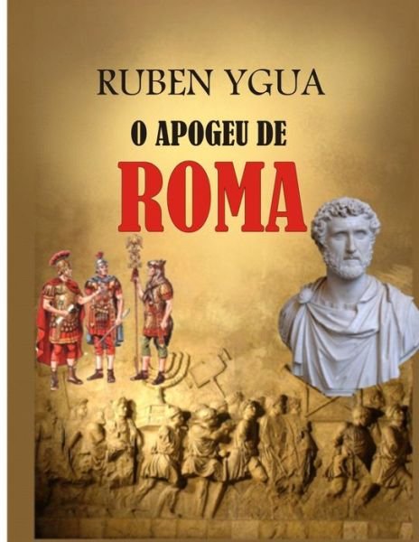 Cover for Ruben Ygua · O Apogeu de Roma (Taschenbuch) (2022)