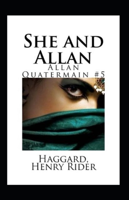 She and Allan - Henry Rider Haggard - Livros - Independently Published - 9798837610585 - 22 de junho de 2022