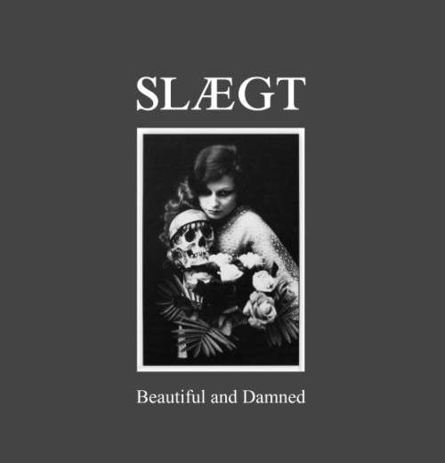 Beautiful & Damned - Slaegt - Muziek - IRON BONEHEAD - 9992308040585 - 25 maart 2016