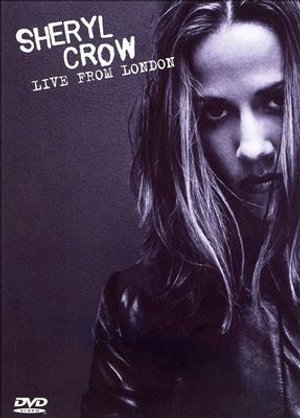 Cover for Sheryl Crow · Live from London (DVD) (2005)