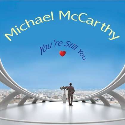 You're Still You - Michael Mccarthy - Musiikki - Michael McCarthy - 0700261957586 - tiistai 2. lokakuuta 2012