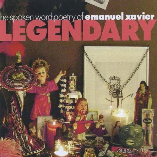 Cover for Emanuel Xavier · Legendary-the Spoken Word Poetry of Emanuel Xavier (CD) (2009)