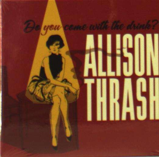 Cover for Allison Thrash · Do You Come with the Drink? (CD) (2013)