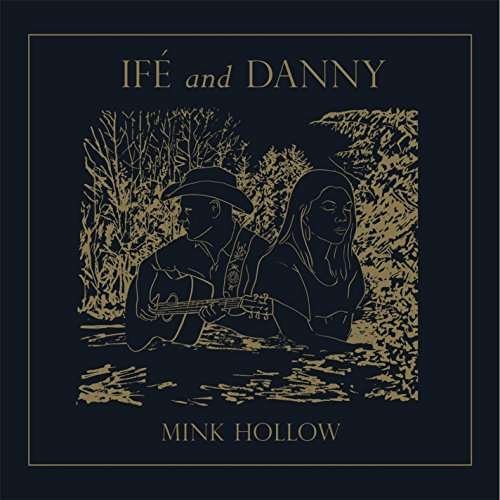 Cover for Ife &amp; Danny · Mink Hollow (CD) (2016)