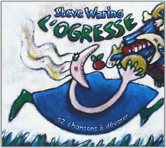 Cover for Steve Waring · L'ogresse (CD) (2010)