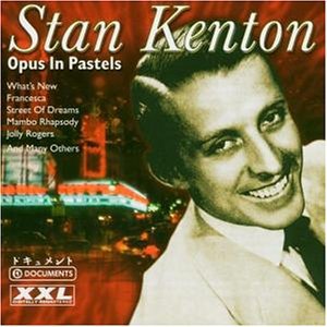 Opus In Pastels - Stan Kenton - Musikk - DOCUMENT - 4011222054586 - 22. april 2016