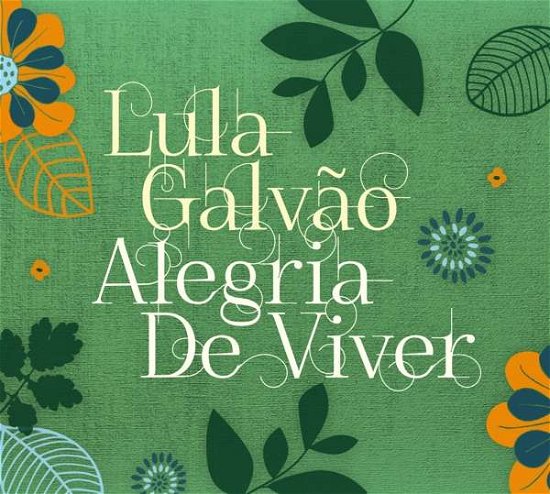 Cover for Lula Galvao · Alegria De Viver (CD) (2019)