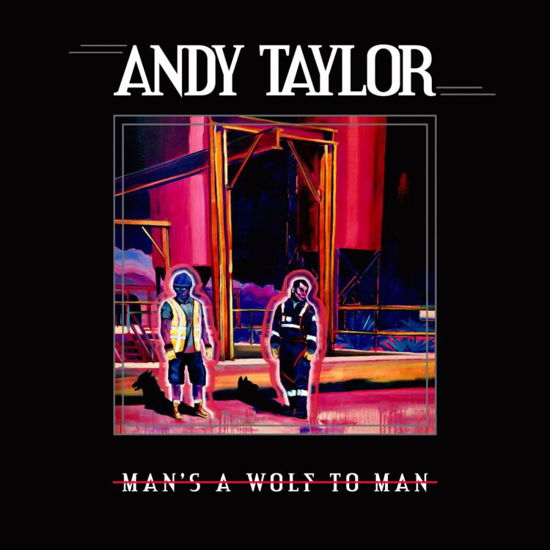 Andy Taylor · Man's a Wolf to Man (LP) (2023)