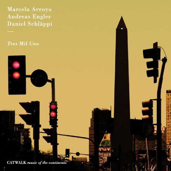 Marcela Arroyo / Andreas Engler / Daniel Schlappi · Tres Mil Uno (CD) (2017)