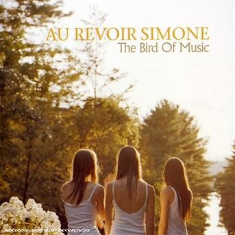 Cover for Au Revoir Simone · Bird of Music (CD) [Deluxe edition] (2007)