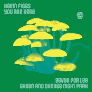 Seven for Lee / Green and Orange Night Park - Figes,kevin & You Are Here - Music - MY ONLY DESIRE RECORDS - 5052442023586 - October 20, 2023