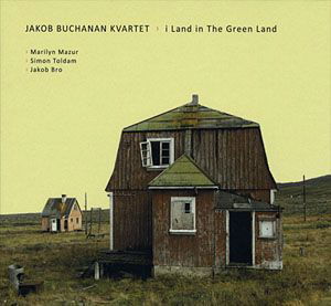 I land in the green land - Jakob Buchanan Kvartet - Musik - Buchanan Records - 5707471017586 - 1. november 2013