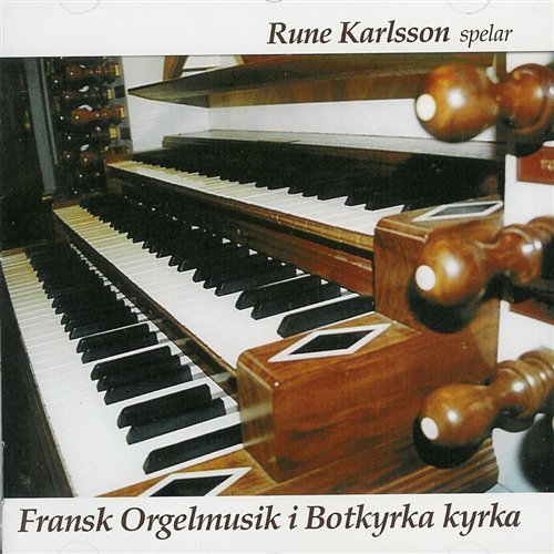 Rune Karlsson · Fransk Orgelmusik I Botkyrka Kyrka (CD) (2000)
