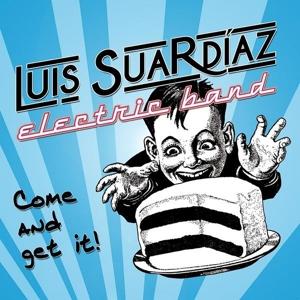 Come And Get It - Luis Suardiaz Electric Band - Music - YOUKALI MUSIC - 7713042436586 - February 14, 2020