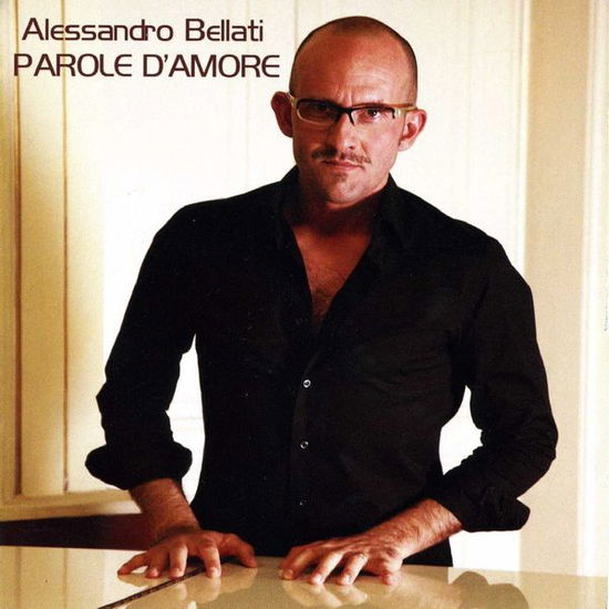 Cover for Alessandro Bellati · Parole D'amore (CD) (2014)