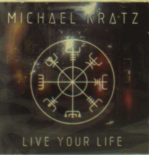 Michael Kratz · Live Your Life (CD) (2018)