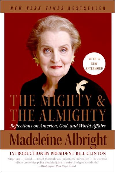 Cover for Madeleine Albright · The Mighty and the Almighty: Reflections on America, God, and World Affairs (Paperback Bog) [Annotated edition] (2007)