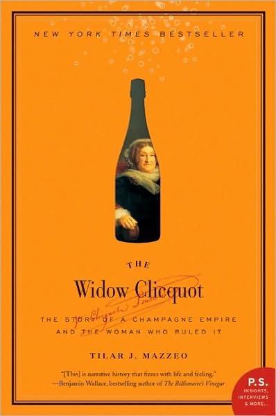 Cover for Tilar J Mazzeo · The Widow Clicquot: The Story of a Champagne Empire and the Woman Who Ruled It (Paperback Bog) (2009)