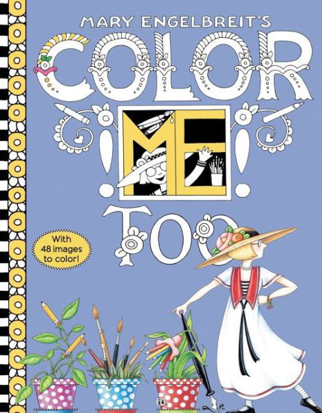 Cover for Mary Engelbreit · Mary Engelbreit's Color ME Too Coloring Book: Coloring Book for Adults and Kids to Share (Paperback Bog) (2016)