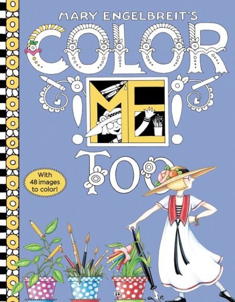 Cover for Mary Engelbreit · Mary Engelbreit's Color ME Too Coloring Book: Coloring Book for Adults and Kids to Share (Paperback Book) (2016)