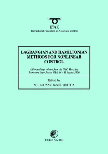 Lagrangian and Hamiltonian Methods for Nonlinear Control 2000: A Proceedings volume from the IFAC Workshop, Princeton, New Jersey, USA, 16 18 March 2000 - IFAC Proceedings Volumes - Leonard, N.E. (Mechanical and Aerospace Engineering Department, Princeton University, NJ 08544, USA) - Boeken - Elsevier Science & Technology - 9780080436586 - 26 oktober 2000