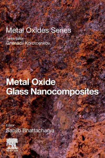 Cover for Sanjib Bhattacharya · Metal Oxide Glass Nanocomposites - Metal Oxides (Paperback Book) (2020)