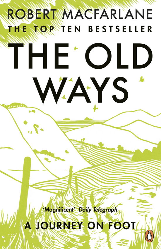 The Old Ways: A Journey on Foot - Robert Macfarlane - Kirjat - Penguin Books Ltd - 9780141030586 - torstai 30. toukokuuta 2013