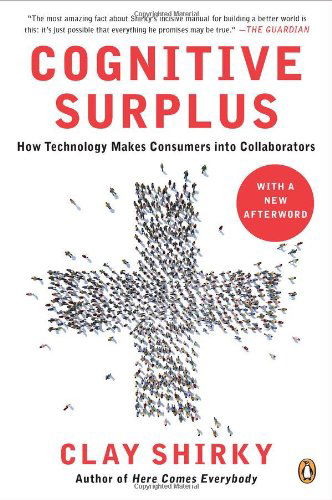 Cover for Clay Shirky · Cognitive Surplus: How Technology Makes Consumers into Collaborators (Pocketbok) [Reprint edition] (2011)