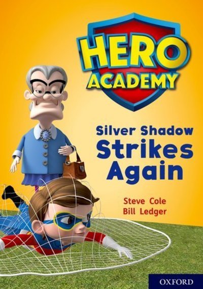 Cover for Steve Cole · Hero Academy: Oxford Level 9, Gold Book Band: Silver Shadow Strikes Again - Hero Academy (Paperback Bog) (2018)