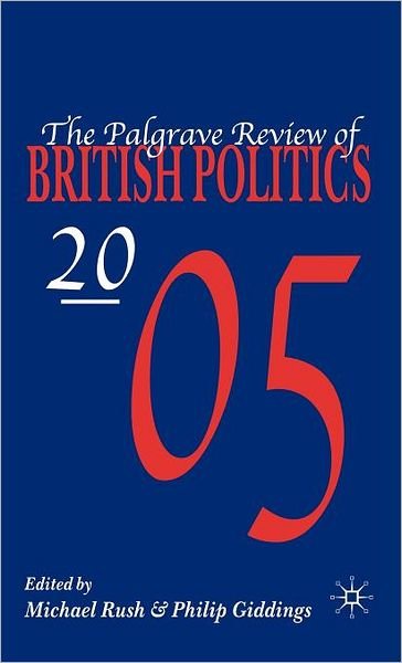 Cover for Michael Rush · The Palgrave Review of British Politics 2005 - Palgrave Review of British Politics (Innbunden bok) (2006)