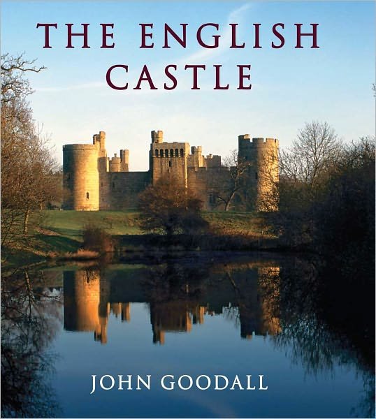 Cover for John Goodall · The English Castle: 1066-1650 (Innbunden bok) (2011)