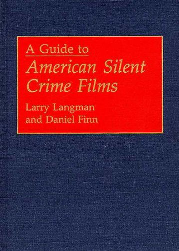 Cover for Daniel Finn · A Guide to American Silent Crime Films - Bibliographies and Indexes in the Performing Arts (Gebundenes Buch) (1994)