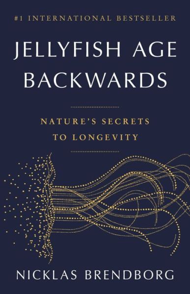 Jellyfish Age Backwards - Nicklas Brendborg - Books - Little, Brown and Company - 9780316414586 - January 17, 2023