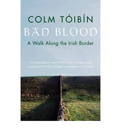 Cover for Colm Toibin · Bad Blood: A Walk Along the Irish Border (Paperback Book) (2010)
