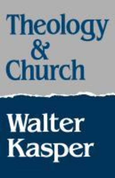 Cover for Walter Kasper · Theology and Church (Paperback Bog) (2012)