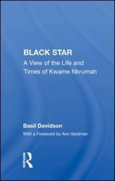 Cover for Basil Davidson · Black Star: A View Of The Life And Times Of Kwame Nkrumah (Hardcover Book) (2019)