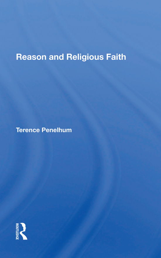 Cover for Terence Penelhum · Reason And Religious Faith (Paperback Book) (2021)