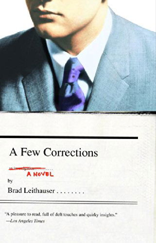 Cover for Brad Leithauser · A Few Corrections: a Novel (Paperback Book) [Reprint edition] (2002)