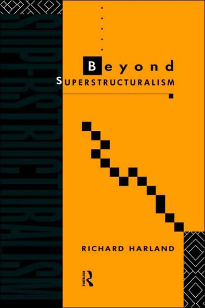 Cover for Richard Harland · Beyond Superstructuralism (Hardcover Book) (1993)