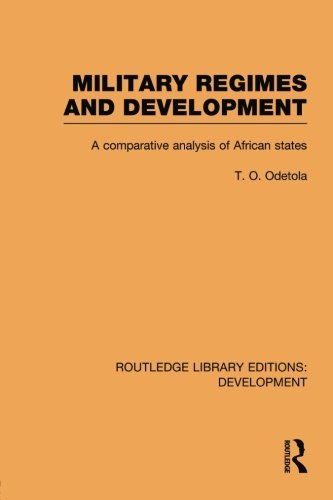 Cover for Olatunde Odetola · Military Regimes and Development: A Comparative Analysis in African Societies - Routledge Library Editions: Development (Paperback Book) (2013)