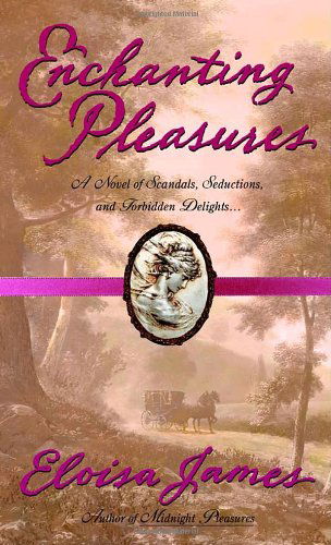 Enchanting Pleasures (The Pleasures Trilogy) - Eloisa James - Książki - Dell - 9780440234586 - 30 kwietnia 2002