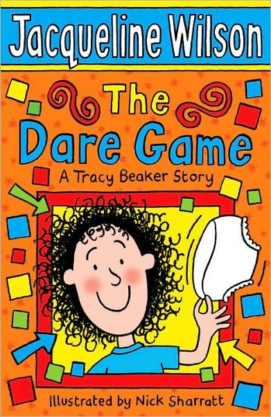 Cover for Jacqueline Wilson · The Dare Game: A Tracy Beaker Story - Tracy Beaker (Paperback Book) (2006)