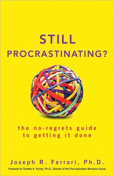 Cover for Joseph R. Ferrari · Still Procrastinating?: the No Regrets Guide to Getting It Done (Paperback Book) (2010)