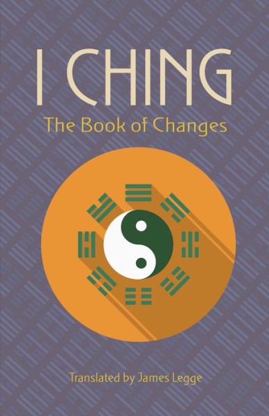 Cover for James Legge · The I Ching: the Book of Changes (Paperback Book) (2019)